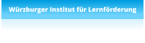 Würzburger Institut für Lernförderung
